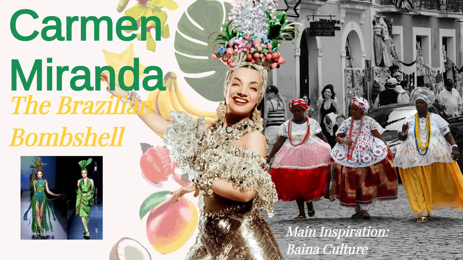 Carmen Miranda board: Carmen Miranda in sequins and a fruit headdress beside Baiana women in Salvador, with green runway looks